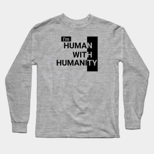 Im Human With Humanity Long Sleeve T-Shirt